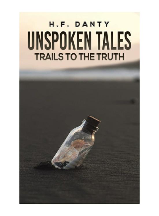 Fiction & Fantasy |   Unspoken Tales Trails To The Truth, Paperback Book, By: H.F. Danty Fiction & Fantasy Fiction & Fantasy