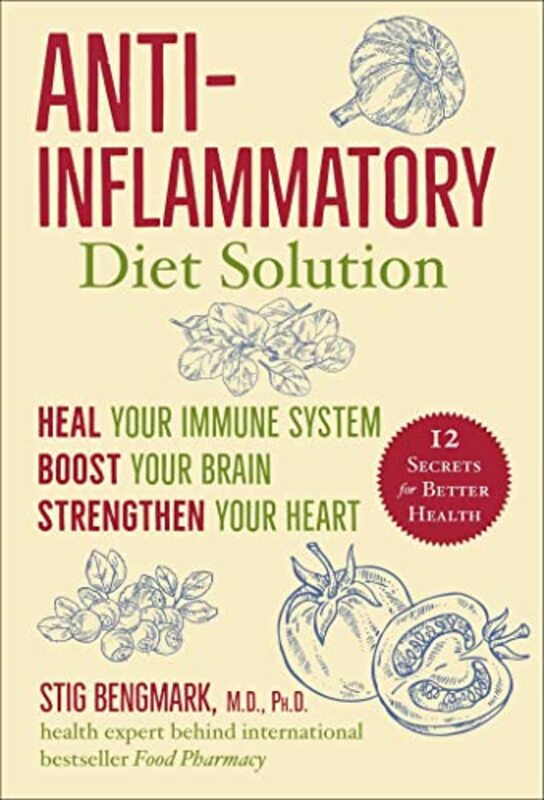 Health, Fitness & Dieting |   Anti-Inflammatory Diet Solution: Heal Your Immune System, Boost Your Brain, Strengthen Your Heart,Hardcover By Bengmark, Stig Health, Fitness & Dieting Health, Fitness & Dieting