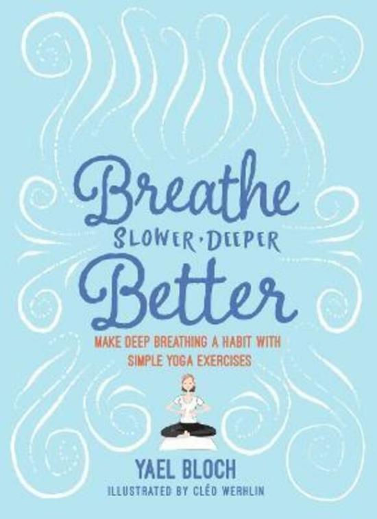 Health, Fitness & Dieting |   Breathe Slower, Deeper, Better,Paperback,Bybloch, Yael – Werhlin, Cleo Health, Fitness & Dieting Health, Fitness & Dieting