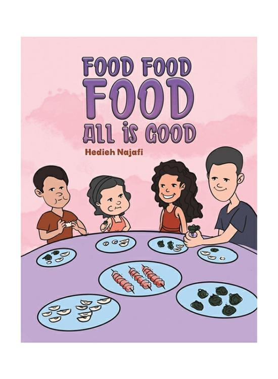 Health, Fitness & Dieting |   Food Food Food All Is Good, Paperback Book, By: Hedieh Najafi Health, Fitness & Dieting Health, Fitness & Dieting