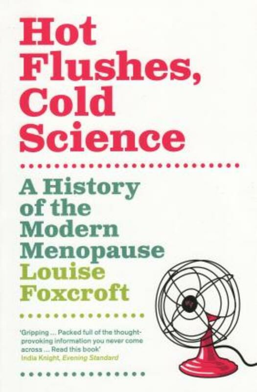 Health, Fitness & Dieting |   Hot Flushes, Cold Science: A History Of The Modern Menopause,Paperback,Byfoxcroft, Louise Health, Fitness & Dieting Health, Fitness & Dieting