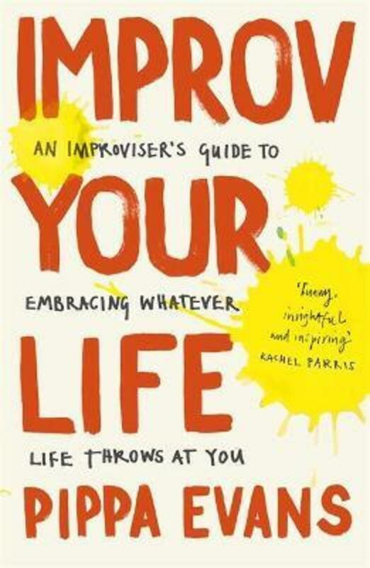 Health, Fitness & Dieting |   Improv Your Life.Paperback,By :Evans, Pippa Health, Fitness & Dieting Health, Fitness & Dieting