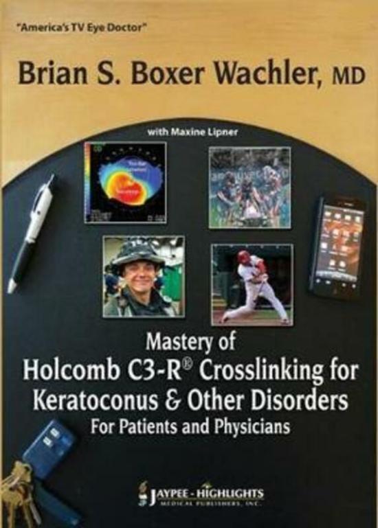 Health, Fitness & Dieting |   Mastery Of Holcomb C3-R (R) Crosslinking For Keratoconus & Other Disorders: For Patients And Physici,Paperback,Bywachler, Brian S Boxer – Lipner, Maxine Health, Fitness & Dieting Health, Fitness & Dieting