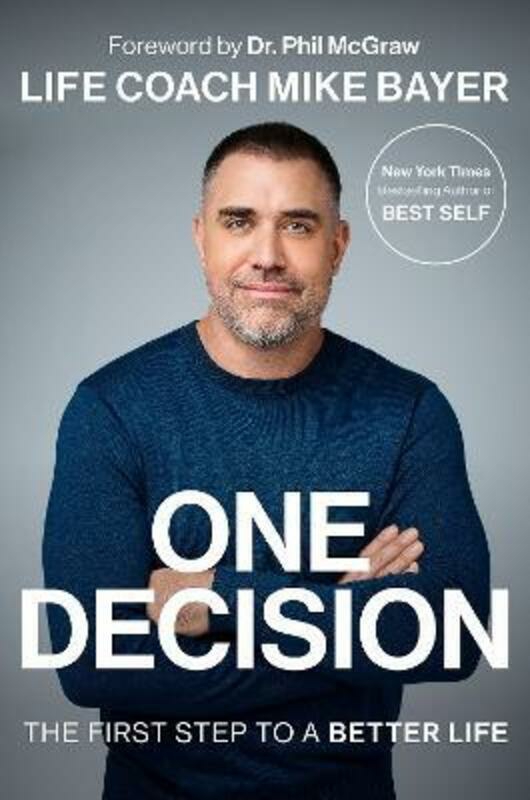 Health, Fitness & Dieting |   One Decision: The First Step To A Better Life.Hardcover,By :Bayer Mike Health, Fitness & Dieting Health, Fitness & Dieting