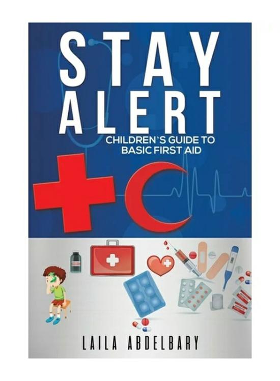 Health, Fitness & Dieting |   Stay Alert: Children’s Guide To Basic First Aid, Paperback Book, By: Laila Abdelbary Health, Fitness & Dieting Health, Fitness & Dieting