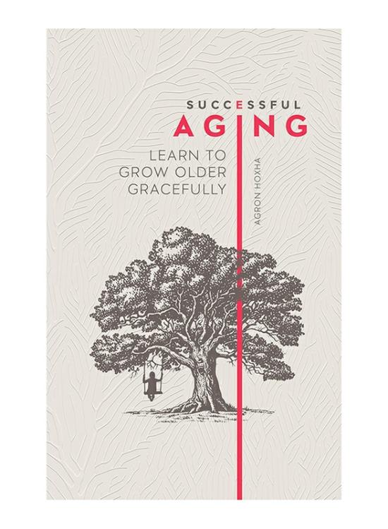 Health, Fitness & Dieting |   Successful Aging: Learn To Grow Older Gracefully, Paperback Book, By: Agron Hoxha Health, Fitness & Dieting Health, Fitness & Dieting