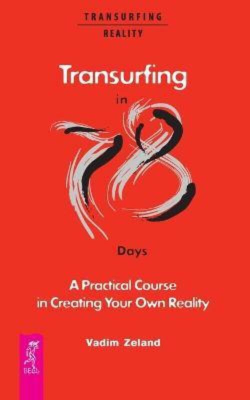 Health, Fitness & Dieting |   Transurfing In 78 Days – A Practical Course In Creating Your Own Reality,Paperback, By:Dobson, Joanna – Zeland, Vadim Health, Fitness & Dieting Health, Fitness & Dieting