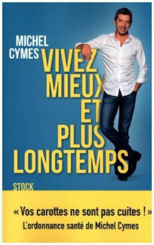 Health, Fitness & Dieting |   Vivez Mieux Et Plus Longtemps.Paperback,By :Michel Cymes Health, Fitness & Dieting Health, Fitness & Dieting