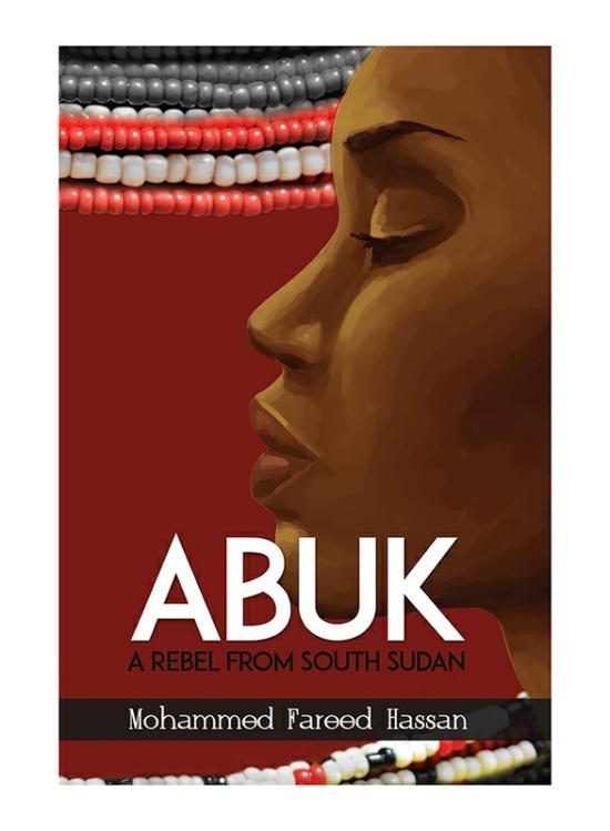 History & Archaeology |   Abuk: A Rebel From South Sudan, Paperback Book, By: Mohammed Fareed Hassan History & Archaeology History & Archaeology