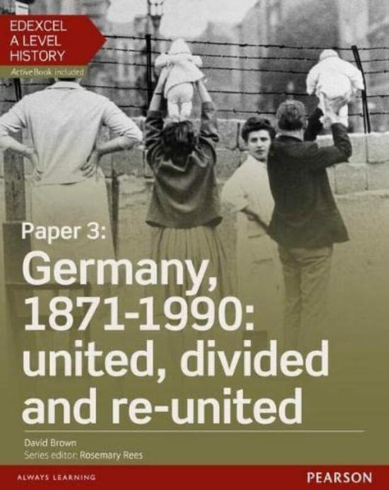 History & Archaeology |   Edexcel A Level History Paper 3 Germany 18711990 United Divided And Reunited Student Book + A By Brown, David Paperback History & Archaeology History & Archaeology