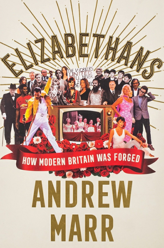 History & Archaeology |   Elizabethans: How Modern Britain Was Forged, Paperback Book, By: Andrew Marr History & Archaeology History & Archaeology