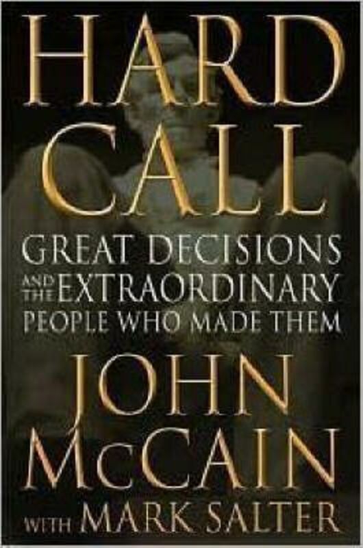 History & Archaeology |   Hard Call: Great Decisions And The Extraordinary People Who Made Them.Hardcover,By :John Mccain History & Archaeology History & Archaeology