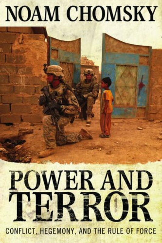 History & Archaeology |   Power And Terror: Conflict, Hegemony, And The Rule Of Force, Paperback Book, By: Noam Chomsky History & Archaeology History & Archaeology