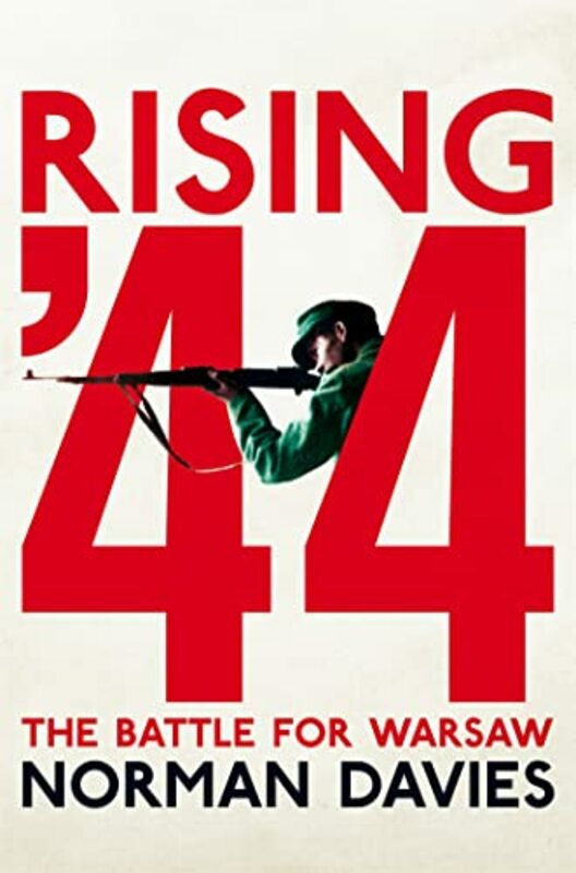 History & Archaeology |   Rising ’44: The Battle For Warsaw By Davies, Norman Paperback History & Archaeology History & Archaeology