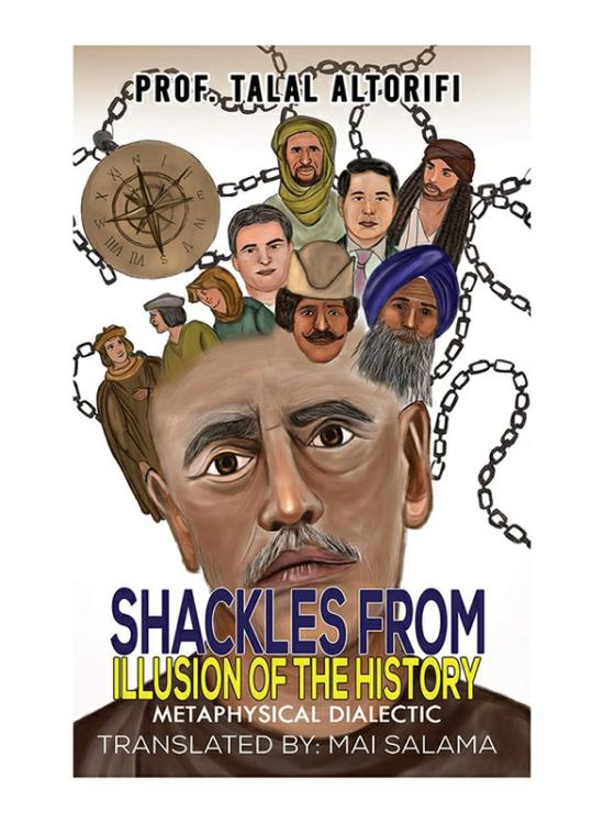 History & Archaeology |   Shackles From Illusion Of The History, Paperback Book, By: Prof. Talal Altorifi History & Archaeology History & Archaeology