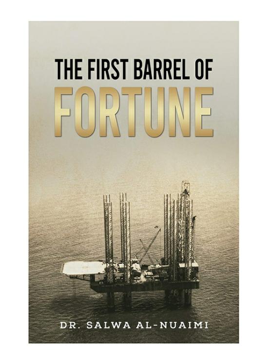 History & Archaeology |   The First Barrel Of Fortune, Paperback Book, By: Dr Salwa Al-Nuaimi History & Archaeology History & Archaeology