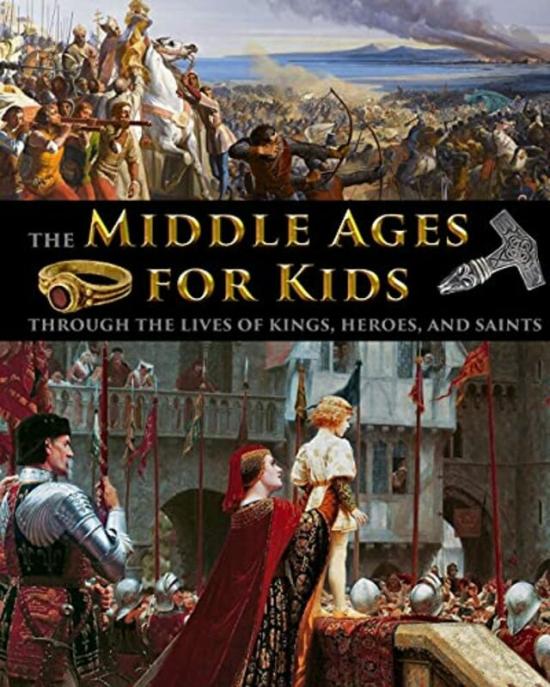 History & Archaeology |   The Middle Ages For Kids Through The Lives Of Kings, Heroes, And Saints , Paperback By Fet, Catherine History & Archaeology History & Archaeology