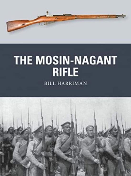 History & Archaeology |   The Mosinnagant Rifle By Harriman, Bill – Shumate, Johnny (Illustrator) – Gilliland, Alan (B.E.V. Illustrator) Paperback History & Archaeology History & Archaeology