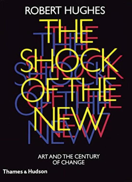 History & Archaeology |   The Shock Of The New By Robert Hughes Paperback History & Archaeology History & Archaeology