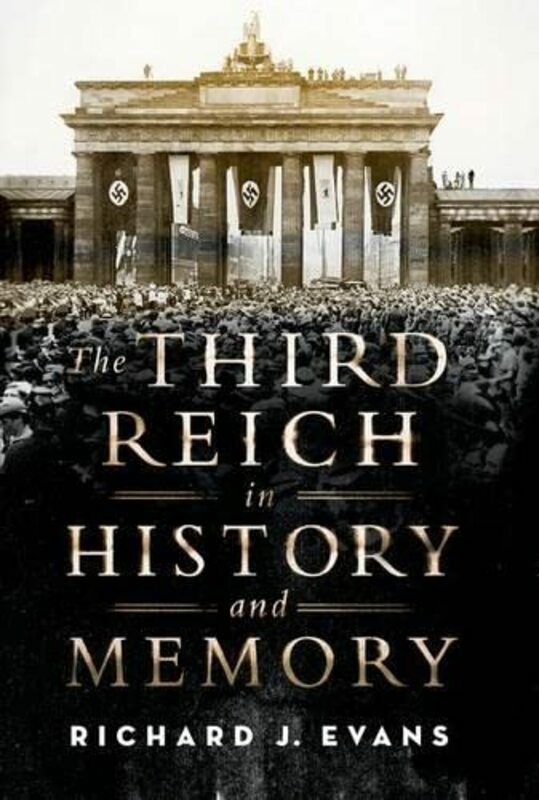 History & Archaeology |   Third Reich In History And Memory Evans, Professor Of European History Richard J Hardcover History & Archaeology History & Archaeology