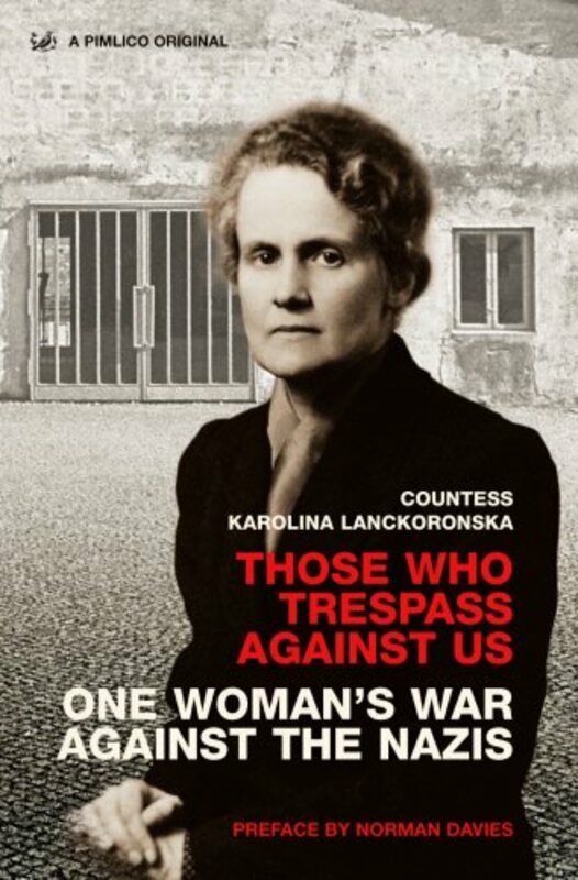 History & Archaeology |   Those Who Trespass Against Us:, Paperback, By: Karolina Lanckoronska History & Archaeology History & Archaeology