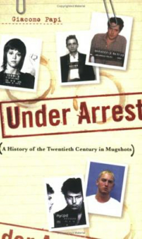 History & Archaeology |   Under Arrest: A History Of The Twentieth Century In Mugshots, Paperback Book, By: Giacomo Papi History & Archaeology History & Archaeology