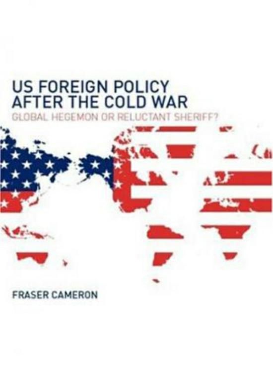 History & Archaeology |   Us Foreign Policy After The Cold War: Global Hegemon Or Reluctant Sheriff?, Paperback Book, By: Fraser Cameron History & Archaeology History & Archaeology