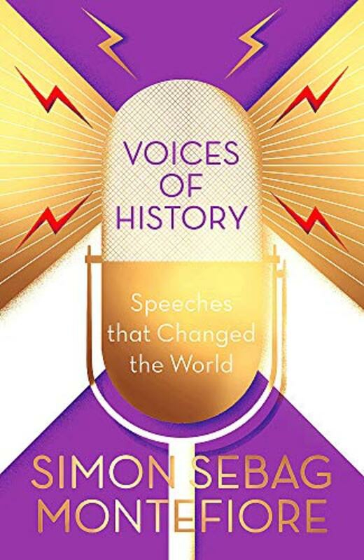 History & Archaeology |   Voices Of History: Speeches That Changed The World, Hardcover Book, By: Simon Sebag Montefiore History & Archaeology History & Archaeology