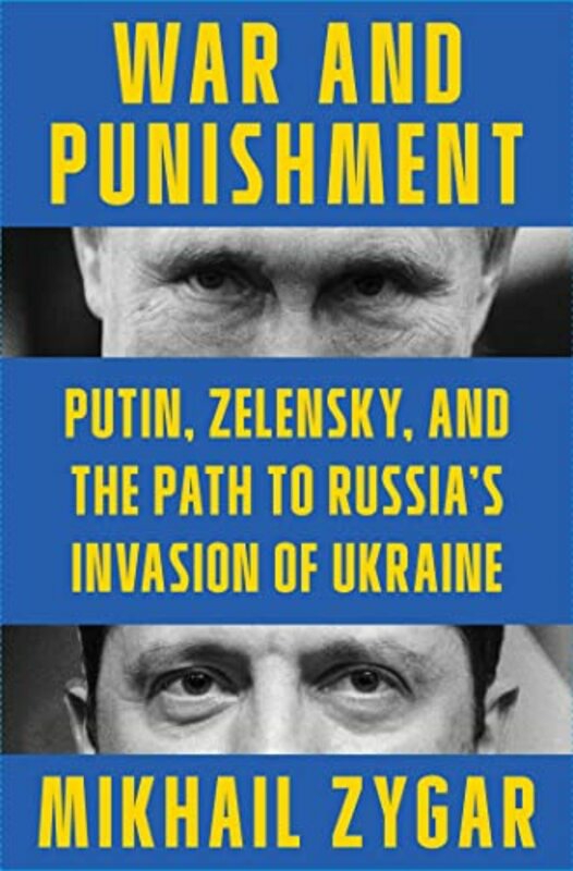 History & Archaeology |   War And Punishment Putin Zelensky And The Path To Russias Invasion Of Ukraine By Zygar, Mikhail Hardcover History & Archaeology History & Archaeology