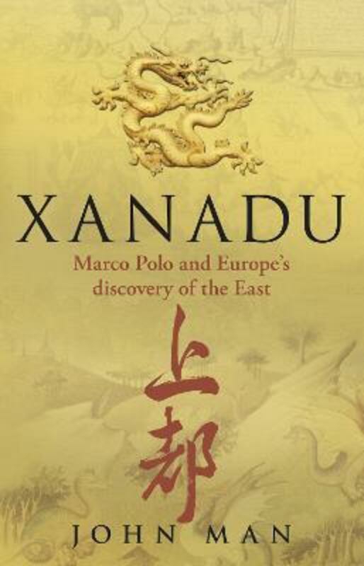 History & Archaeology |   Xanadu,Paperback,Byjohn Man History & Archaeology History & Archaeology