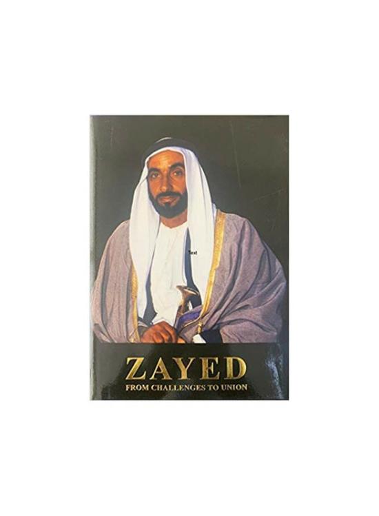 History & Archaeology |   Zayed From Challenge To Union (English), Hardcover Book, By: Dr. Jayanti Maitra History & Archaeology History & Archaeology