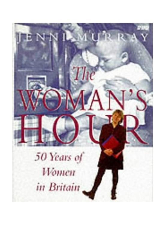 History & Archaeology |   "Woman’s Hour": 50 Years Of British, Hardcover Book, By: Jenni Murray History & Archaeology History & Archaeology