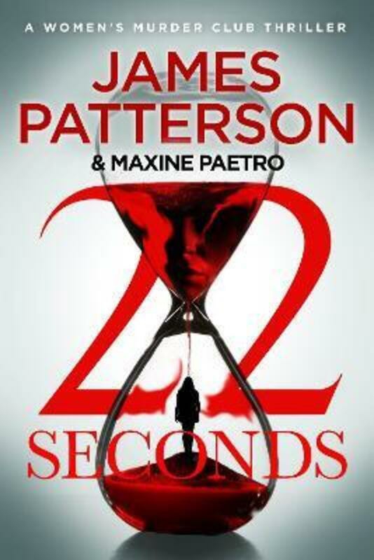 Literature & Fiction |   22 Seconds: (Women’s Murder Club 22).Hardcover,By :Patterson, James Literature & Fiction Literature & Fiction