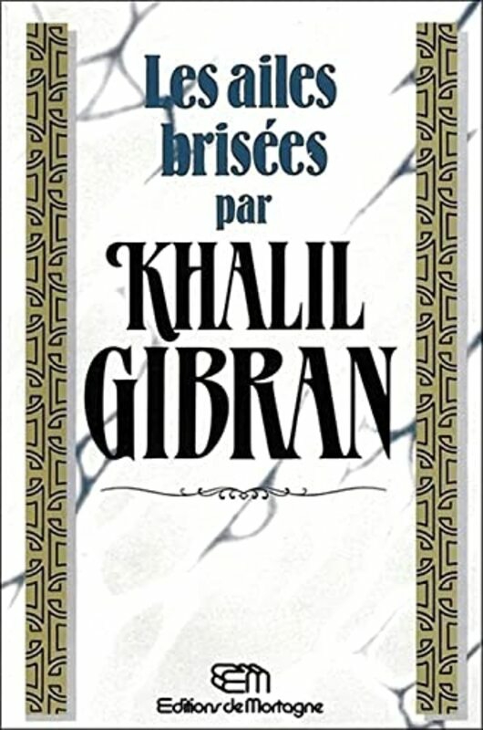 Literature & Fiction |   Les Ailes Bris Es,Paperback By Khalil Gibran Literature & Fiction Literature & Fiction