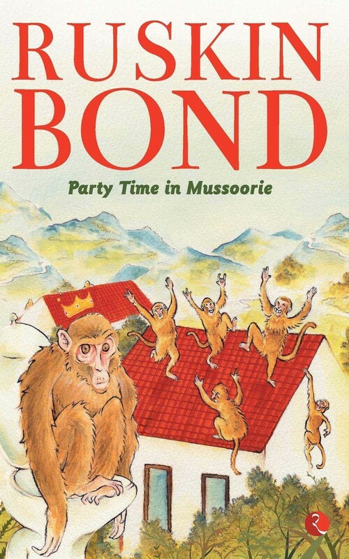 Literature & Fiction |   Party Time In Mussoorie, Paperback Book, By: Ruskin Bond Literature & Fiction Literature & Fiction