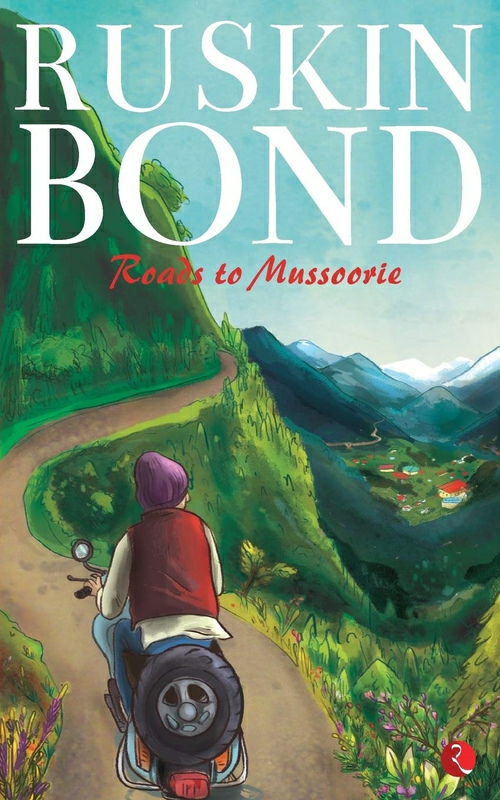 Literature & Fiction |   Roads To Mussoorie, Paperback Book, By: Ruskin Bond Literature & Fiction Literature & Fiction