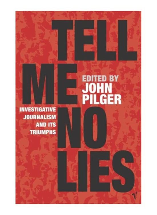 Literature & Fiction |   Tell Me No Lies, Paperback Book, By: John (Ed) Pilger Literature & Fiction Literature & Fiction