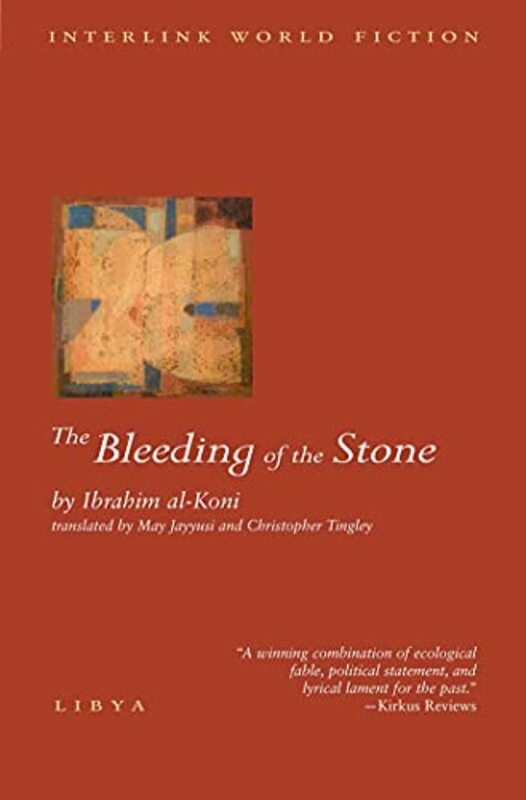 Literature & Fiction |   The Bleeding Of The Stone (Interlink World Fiction) , Paperback By Ibrahim Al-Koni Literature & Fiction Literature & Fiction