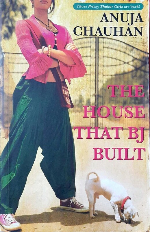 Literature & Fiction |   The House That B. J. Built, Paperback Book, By: Anuja Chauhan Literature & Fiction Literature & Fiction