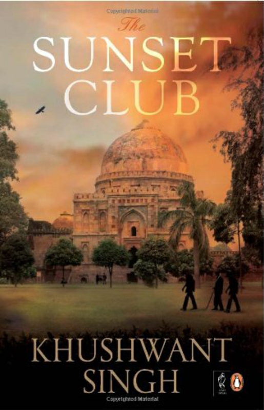 Literature & Fiction |   The Sunset Club, Paperback Book, By: Khushwant Singh Literature & Fiction Literature & Fiction