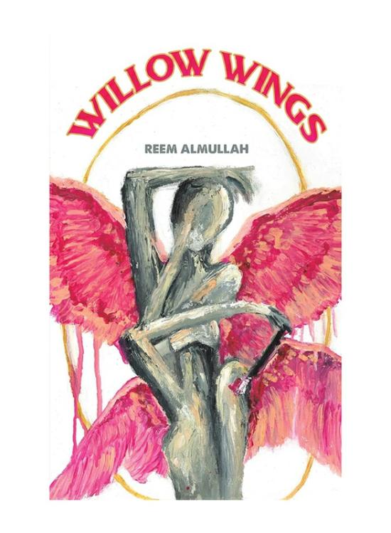 Literature & Fiction |   Willow Wings, Paperback Book, By: Reem Almullah Literature & Fiction Literature & Fiction