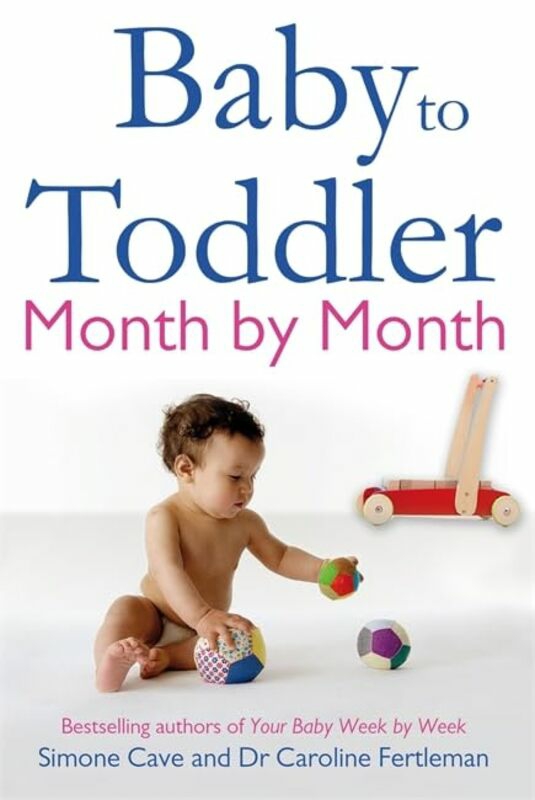 Parenting & Relationships |   Baby To Toddler Month By Month Cave, Simone,Fertleman, Caroline Paperback Parenting & Relationships Parenting & Relationships