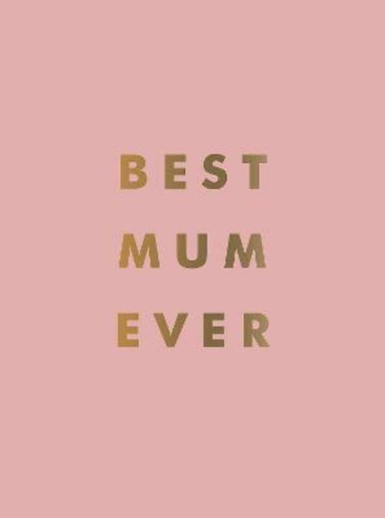 Parenting & Relationships |   Best Mum Ever: The Perfect Gift For Your Incredible Mum Parenting & Relationships Parenting & Relationships