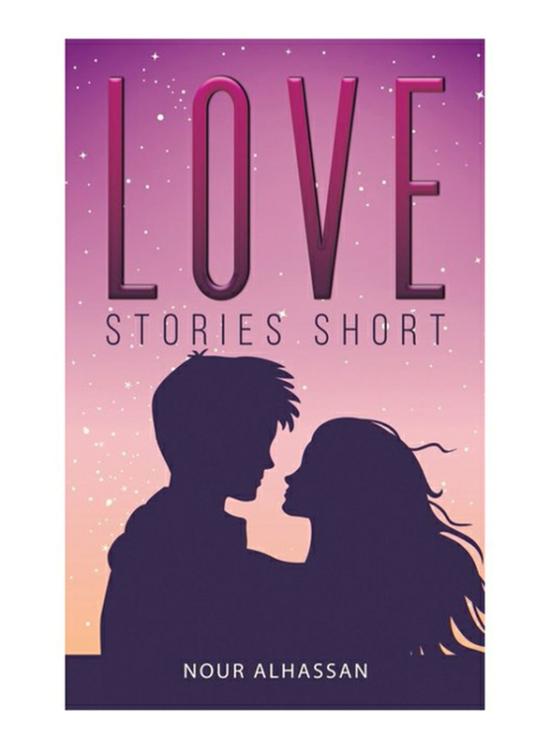 Parenting & Relationships |   Love Stories Short Paperback Book, By: Nour Alhassan Parenting & Relationships Parenting & Relationships