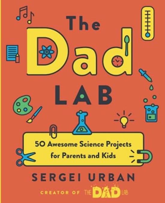 Parenting & Relationships |   Thedadlab: 50 Awesome Science Projects For Parents And Kids , Paperback By Urban, Sergei Parenting & Relationships Parenting & Relationships