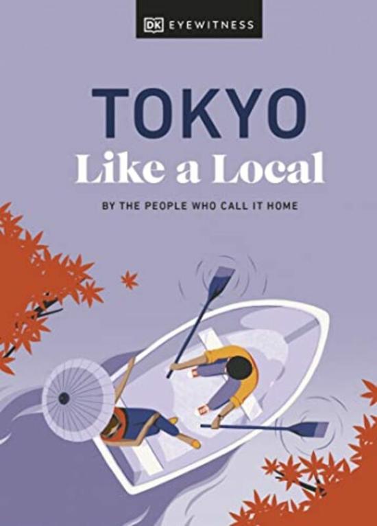 Parenting & Relationships |   Tokyo Like A Local , Hardcover By Dk Eyewitness Parenting & Relationships Parenting & Relationships