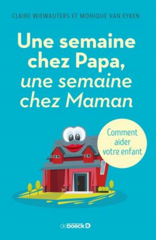 Parenting & Relationships |   Une Semaine Chez Papa, Une Semaine Chez Maman : De Quoi Votre Enfant A-T-Il Besoin ? Parenting & Relationships Parenting & Relationships