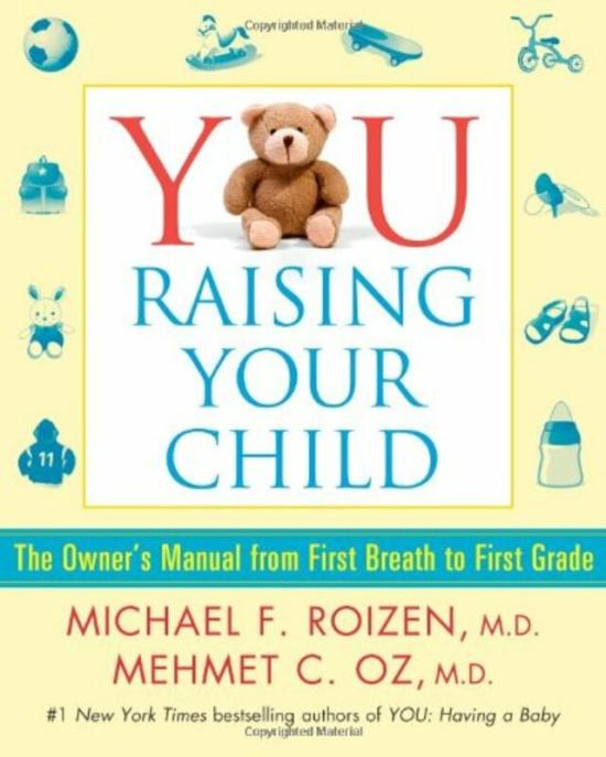 Parenting & Relationships |   You: Raising Your Child: The Owner’s Manual From First Breath To First Grade, Hardcover Book, By: Michael F. Roizen Parenting & Relationships Parenting & Relationships