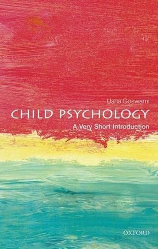 Politics & Social Sciences |   Child Psychology A Very Short Introduction By Goswami, Usha (Professor Of Cognitive Developmental Neuroscience And Director, Centre For Neuroscien Paperback Politics & Social Sciences Politics & Social Sciences