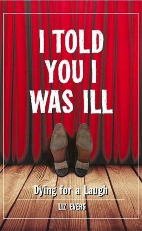 Politics & Social Sciences |   I Told You I Was Ill, Hardcover Book, By: Liz Evers Politics & Social Sciences Politics & Social Sciences